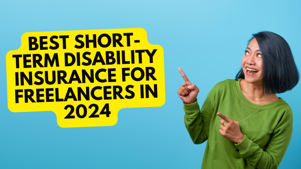 Best Short-Term Disability Insurance for Freelancers in 2024