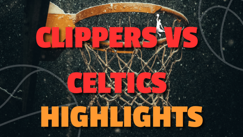 Clippers vs Celtics