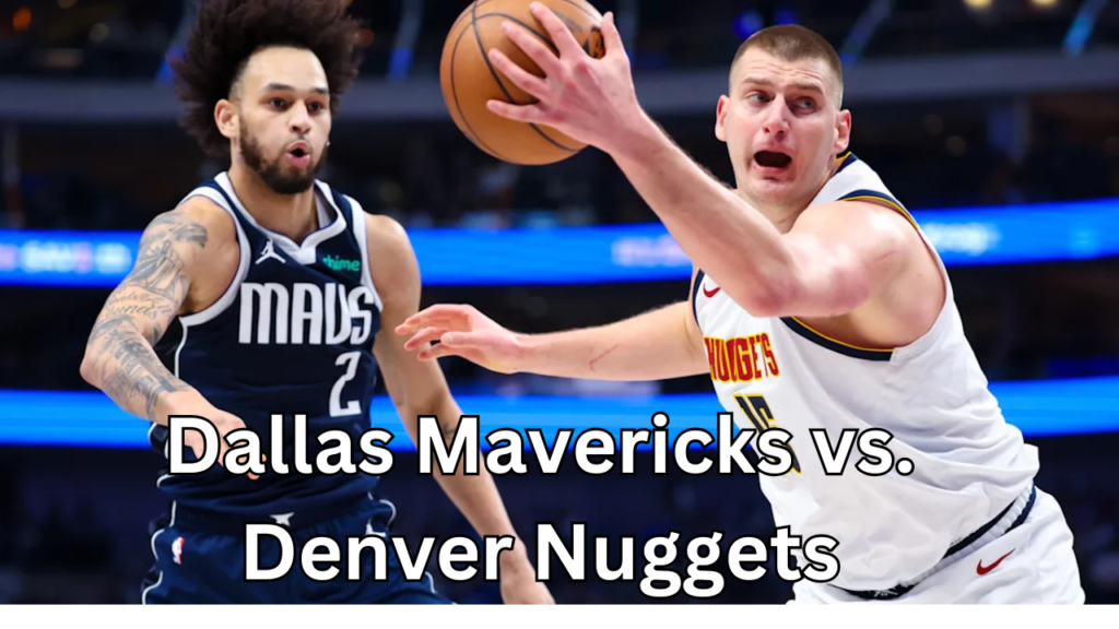 Dallas Mavericks vs. Denver Nuggets