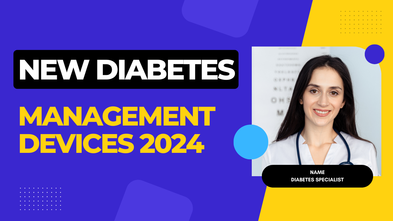 New Diabetes Management Devices 2024